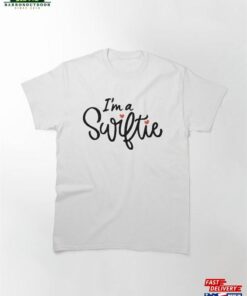I’m A Swiftie T-Shirt Classic