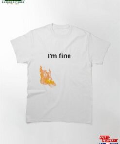 I’m Fine Mens Very Funny T-Shirt Classic