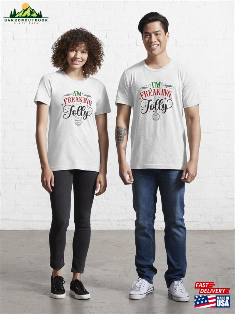 Im Freaking Jolly Merry Christmas Essential T-Shirt Sweatshirt Classic Im Freaking Jolly Merry Christmas Essential T-Shirt Sweatshirt Classic