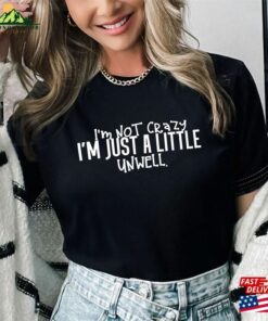 I’m Not Crazy Just A Little Unwell Matchbox 20 Shirt T-Shirt Classic