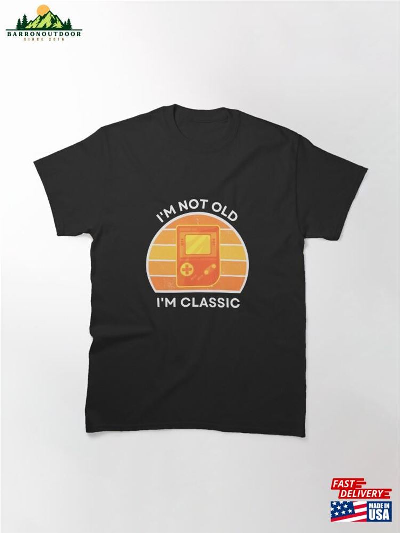 I'm Not Old Classic Handheld Console Retro Hardware Vintage Sunset'80s'90s Video Gaming T-Shirt I'm Not Old Classic Handheld Console Retro Hardware Vintage Sunset'80s'90s Video Gaming T-Shirt