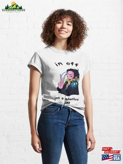 Im Off On A Adventure Classic T-Shirt Sweatshirt
