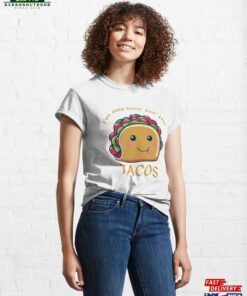 I’m Only Here For The Tacos Classic T-Shirt Unisex Sweatshirt