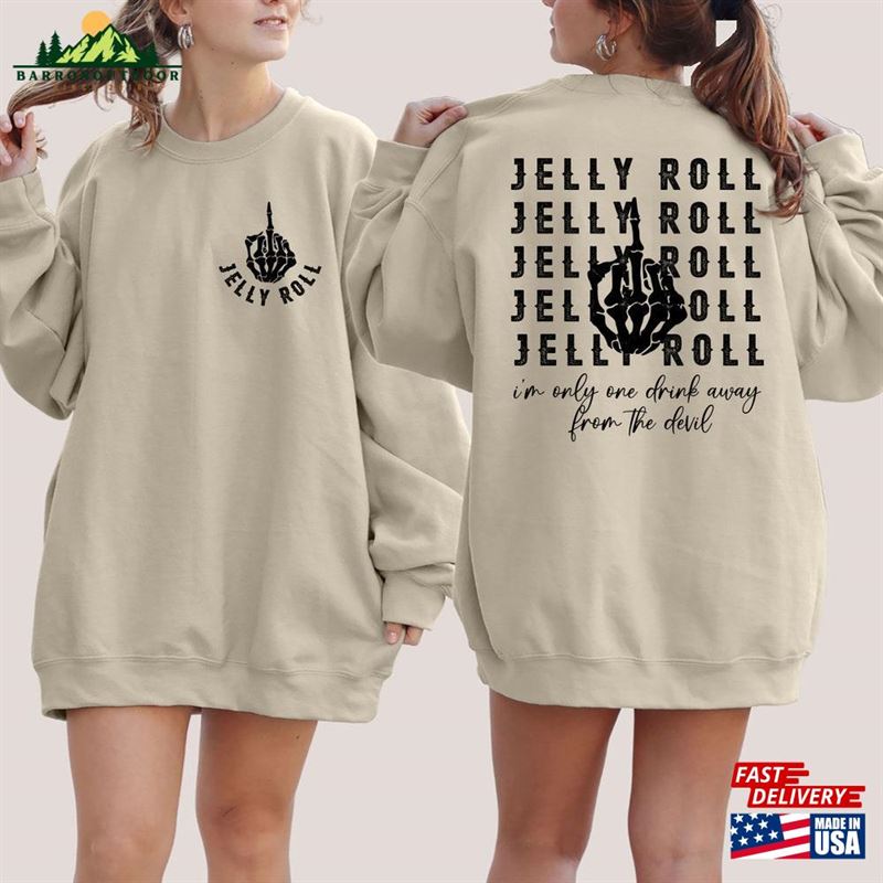 I'm Only One Drink Away From The Devil Jelly Roll Graphic Sweatshirt T-Shirt Hoodie I'm Only One Drink Away From The Devil Jelly Roll Graphic Sweatshirt T-Shirt Hoodie