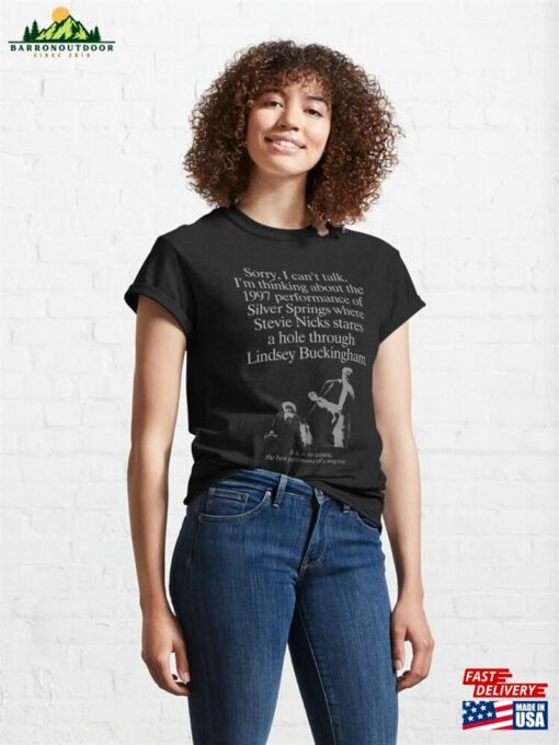 I’m Thinking About The 1997 Performance Of Silver Springs Classic T-Shirt Unisex
