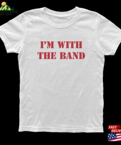 I’m With The Band T Shirt Rockstar Girlfriend Aesthetic Hoodie Classic