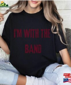 I’m With The Band T Shirt Rockstar Girlfriend Aesthetic Sweatshirt Classic