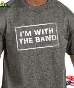 I’m With The Band Tee Shirt Hoodie Sweatshirt