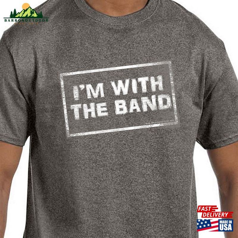 I'm With The Band Tee Shirt Hoodie Sweatshirt I'm With The Band Tee Shirt Hoodie Sweatshirt