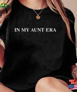 In My Aunt Era Funny Auntie Bella Gildan T-Shirt Unisex Sweatshirt