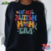 In My Autism Mom Era Shirt Awareness T-Shirt Mama Tee Sweatshirt
