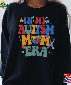 In My Autism Mom Era Shirt Awareness T-Shirt Mama Tee Sweatshirt