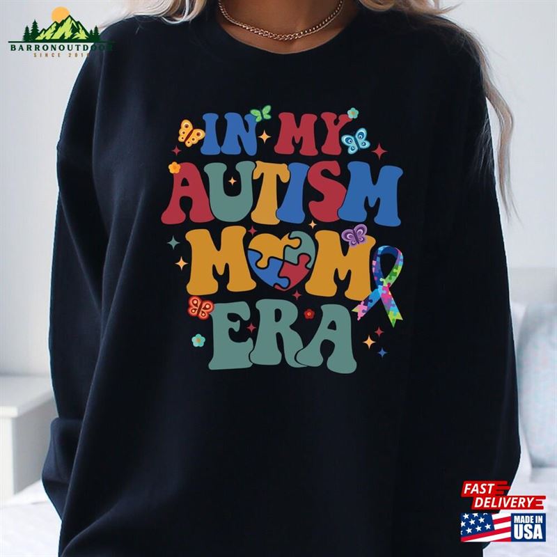 In My Autism Mom Era Shirt Awareness T-Shirt Mama Tee Sweatshirt In My Autism Mom Era Shirt Awareness T-Shirt Mama Tee Sweatshirt