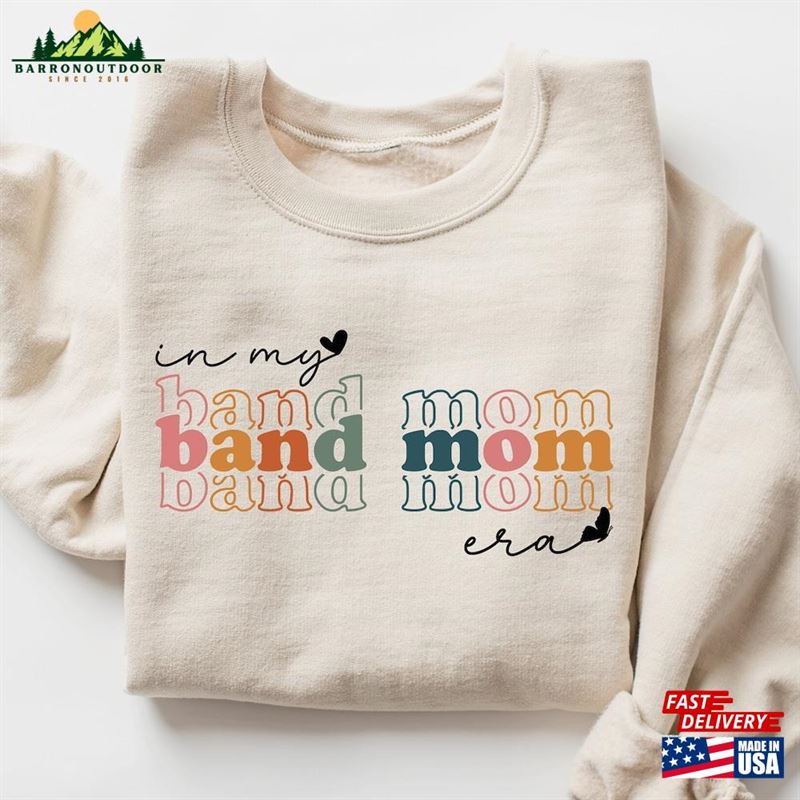 In My Band Mom Era Sweatshirt Sweater For Day Gift Women Classic Unisex In My Band Mom Era Sweatshirt Sweater For Day Gift Women Classic Unisex