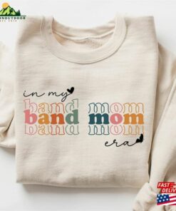 In My Band Mom Era Sweatshirt Sweater For Day Gift Women Hoodie T-Shirt