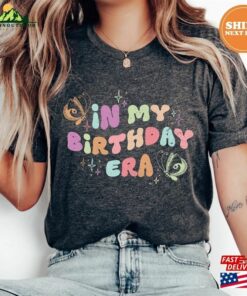 In My Birthday Era T-Shirt Sweatshirt
