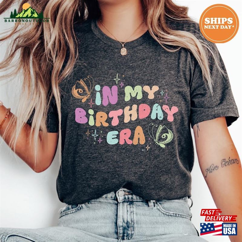 In My Birthday Era T-Shirt Sweatshirt In My Birthday Era T-Shirt Sweatshirt