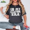 In My Era Custom Shirt Personalized T-Shirt Concert Outfit Sweatshirt