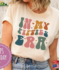 In My Fifties Era Comfort Colors Shirt Cute Shirts For Fiftieth Birthday Girl T-Shirt Unisex