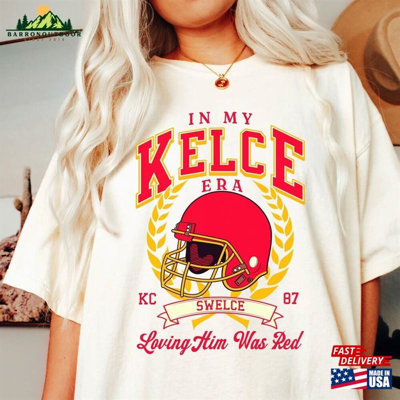 In My Kelce Era Shirt Loving Him Was Red Ts Eras Unisex Hoodie In My Kelce Era Shirt Loving Him Was Red Ts Eras Unisex Hoodie