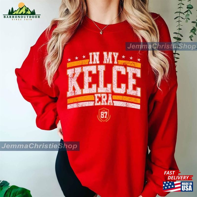 In My Kelce Era Shirt Sweatshirt America Football Unisex In My Kelce Era Shirt Sweatshirt America Football Unisex
