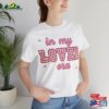 In My Lover Era Shirt Classic Unisex