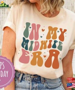 In My Midwife Era Shirt Cute Shirts For Gifts Unisex Classic
