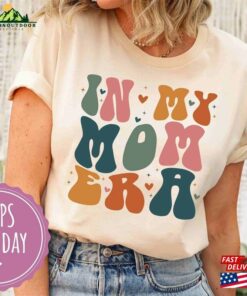 In My Mom Era Shirt New Shirts For First Time T-Shirt Classic