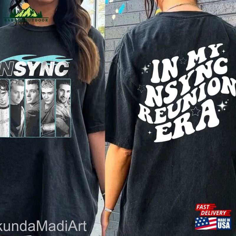In My Nsync Reunion Era T-Shirt Hoodie Sweatshirt In My Nsync Reunion Era T-Shirt Hoodie Sweatshirt