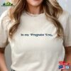 In My Pregnant Era Shirt Eras Swiftie Gift T-Shirt Sweatshirt