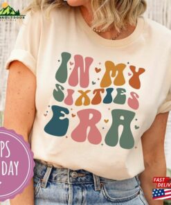 In My Sixties Era Comfort Colors Shirt Cute Shirts For Sixtieth Birthday Girl Classic T-Shirt