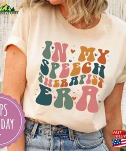 In My Speech Therapist Era Shirt Therapy Gifts T-Shirt Classic Hoodie