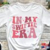 In My Swiftie Era Shirt T-Shirt Eras Retro Sweatshirt