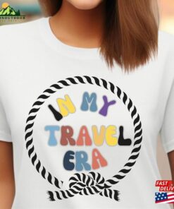 In My Travel Era T-Shirt Tour Hoodie Unisex