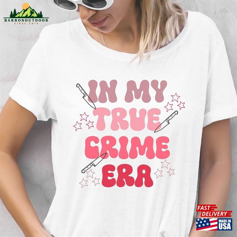 In My True Crime Era Adult Unisex Tshirt Taylor Swift Inspired Sarcastic Shirt Classic In My True Crime Era Adult Unisex Tshirt Taylor Swift Inspired Sarcastic Shirt Classic