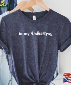 In My Uncle Era Shirt Eras Tee Swiftie Gift Hoodie Unisex