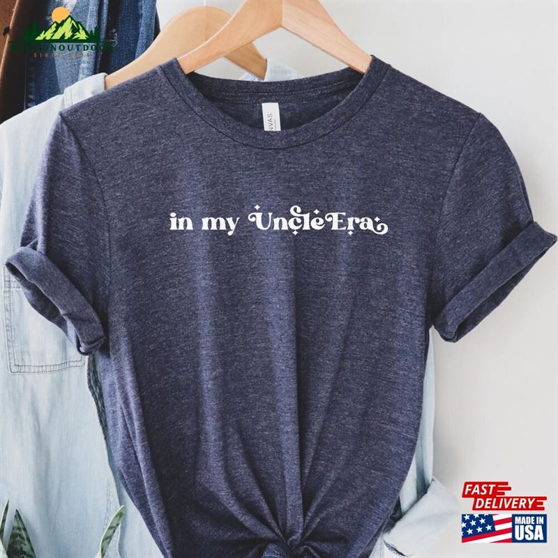 In My Uncle Era Shirt Eras Tee Swiftie Gift Hoodie Unisex In My Uncle Era Shirt Eras Tee Swiftie Gift Hoodie Unisex