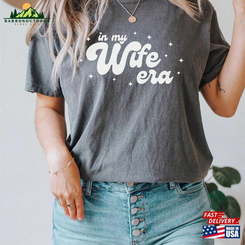 In My Wife Era T-Shirt Shirt Eras Sweatshirt In My Wife Era T-Shirt Shirt Eras Sweatshirt