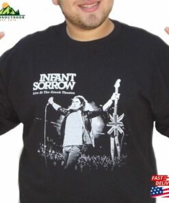 Infant Sorrow Live At The Greek T-Shirt Hoodie