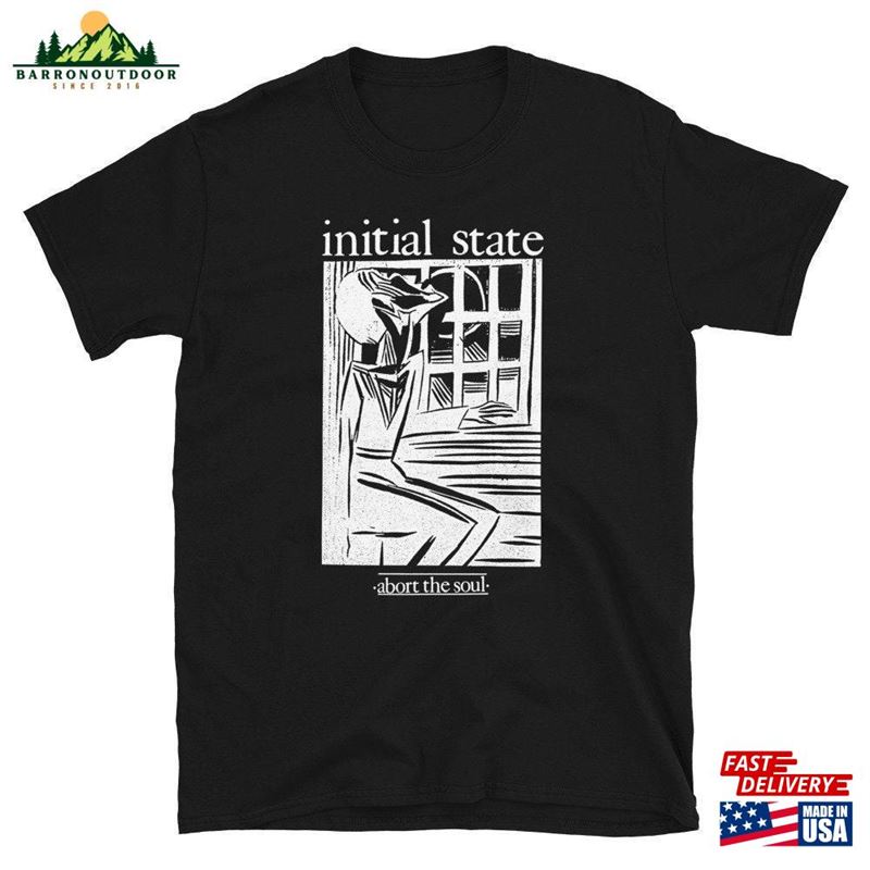 Initial State Abort The Soul Shirt Unisex Classic Initial State Abort The Soul Shirt Unisex Classic