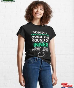 Inner Monologue Humor For Introverts And Writers Classic T-Shirt Sweatshirt