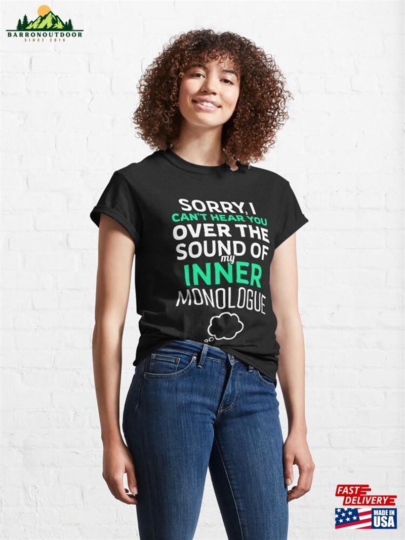Inner Monologue Humor For Introverts And Writers Classic T-Shirt Sweatshirt Inner Monologue Humor For Introverts And Writers Classic T-Shirt Sweatshirt
