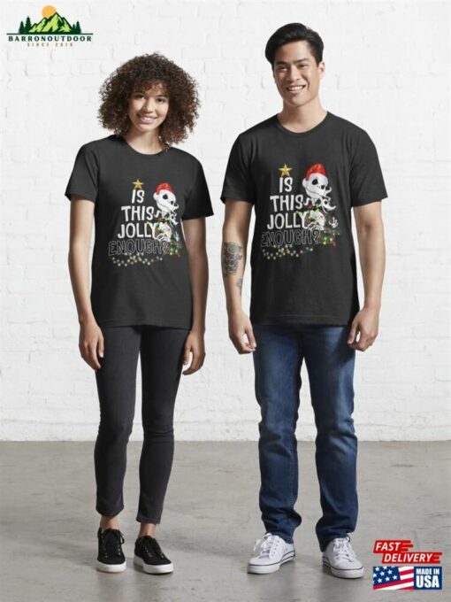 Is This Jolly Enough Skellington Christmas Gifts Essential T-Shirt Unisex Sweatshirt