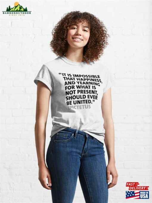 It Is Impossible That Happiness And Yearning For What Not Present Unisex T-Shirt
