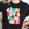 It Was Better In The 90S Shirt Funny Retro T-Shirt Vintage Style Shirts Sweatshirt Hoodie