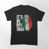 Italy Its In My Dna Gift For Italian From T-Shirt Sweatshirt