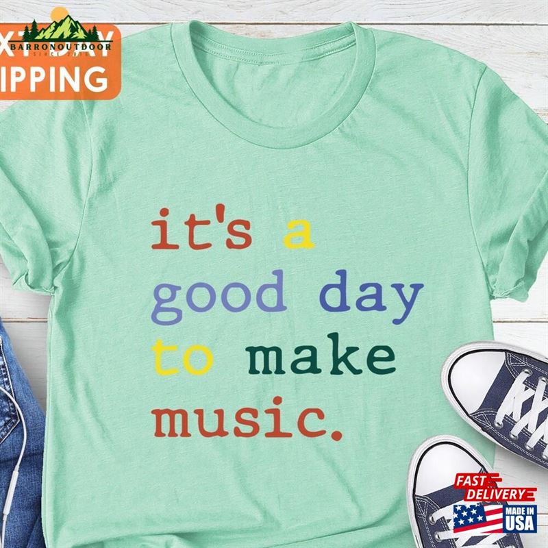 It's A Good Day To Make Music Shirt Musician Band T-Shirt Unisex It's A Good Day To Make Music Shirt Musician Band T-Shirt Unisex