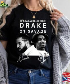 It’s All A Blur Tour 2023 Shirt Drake 21 Savage Classic Unisex