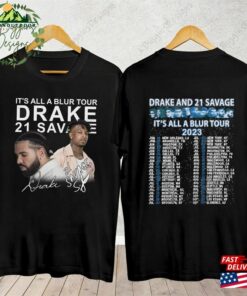 It’s All A Blur Tour 2023 Shirt Drake 21 Savage Hoodie Unisex