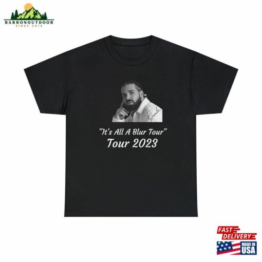 It’s All A Blur Tour 2023 Shirt Drake Hip Hop Merch T Rapper Outfit Team Drizzy Rap Concert Classic Sweatshirt